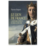 Le Lion de France - Histoire épique du roi Louis VIII
