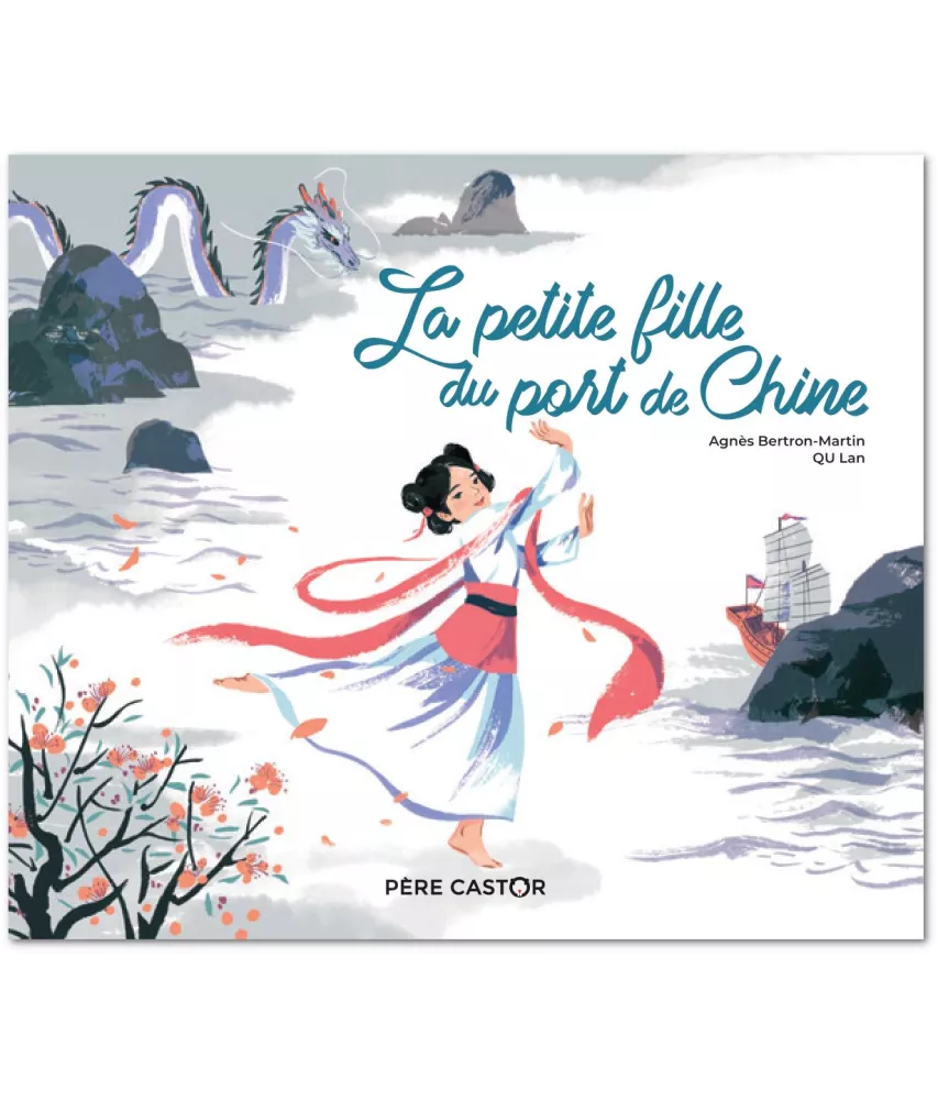 Agnès Bertron-Martin - La petite fille du port de Chine
