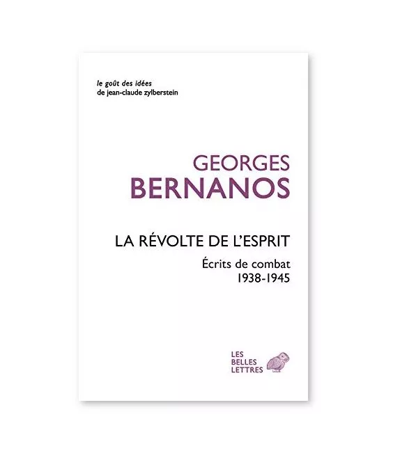 Georges Bernanos - La révolte de l'esprit - Ecrits de combat 1938-1945