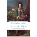 Le duc du Maine - Le fils préféré de Louis XIV