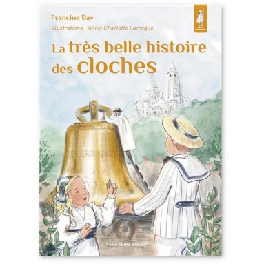 Francine Bay - La très belle histoire des cloches