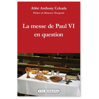 Abbé Anthony Cekada - La messe de Paul VI en question