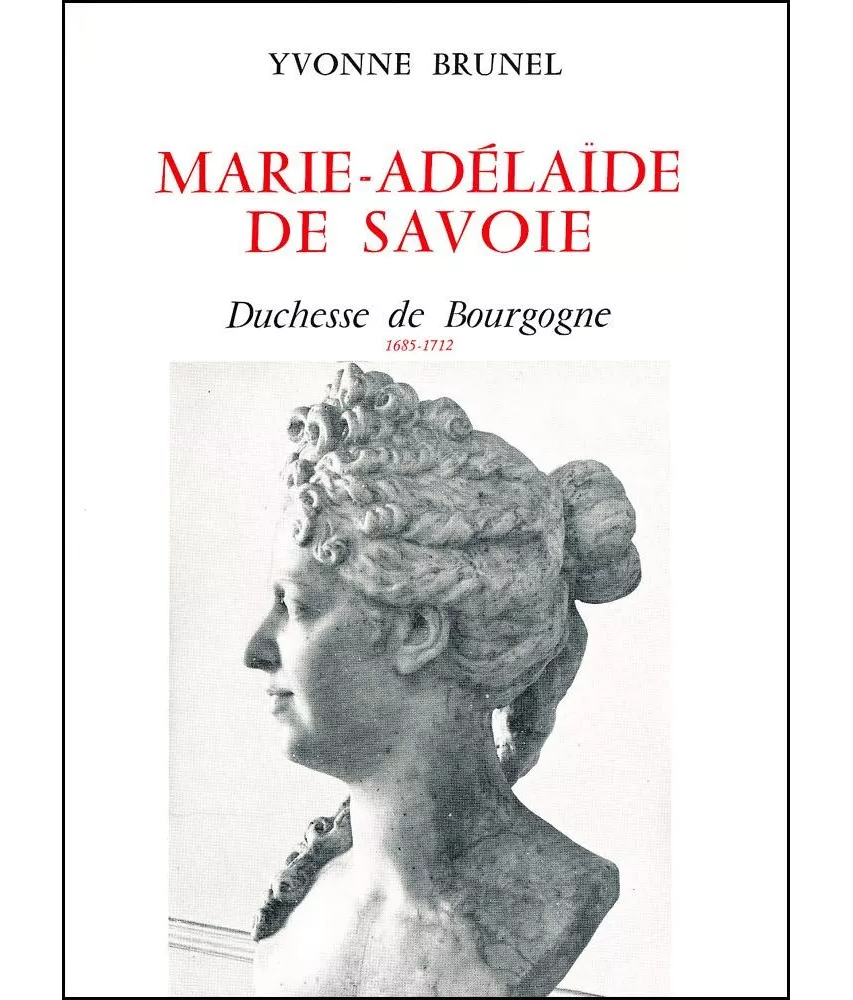 Yvonne Brunel - Marie Adélaïde de Savoie