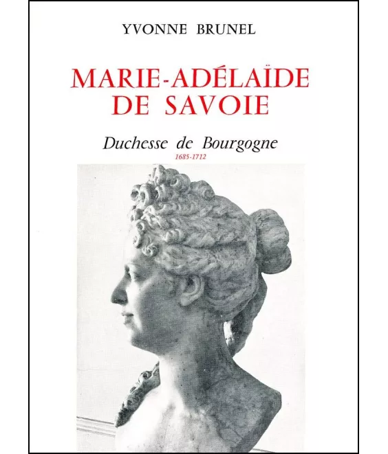 Yvonne Brunel - Marie Adélaïde de Savoie