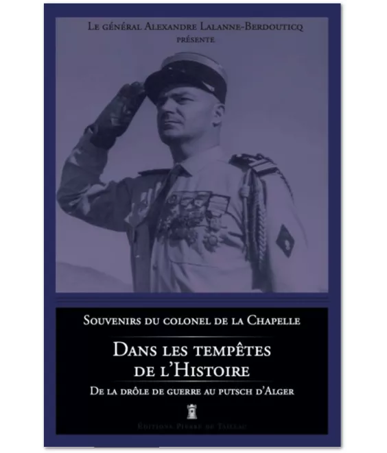 Gal Alexandre Lalanne-Bertouticq - Dans les tempêtes de l'histoire