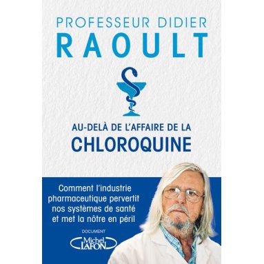 Pr Didier Raoult - Au-delà de l'Affaire de la chloroquine