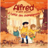 Alfred le petit paysan - A l'affut des champignons