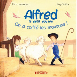 Roch Lamessine & Ange Volska - Alfred le petit paysan - On a coiffé les moutons !