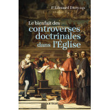 Le bienfait des controverses doctrinales dans l'Eglise