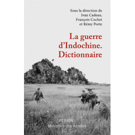 Ivan Cadeau - La guerre d'Indochine - Dictionnaire