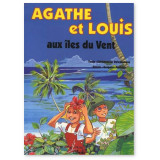 Agathe et Louis aux îles du vent