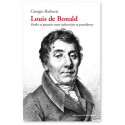Louis de Bonald - Ordre et pouvoir entre subversion et providence