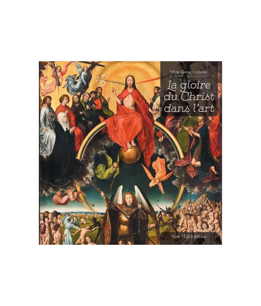 Marie-Gabrielle Leblanc - La gloire du Christ dans l'art