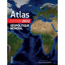 Alexis Bautzmann - Atlas géopolitique mondial 2022
