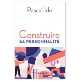 Père Pascal Ide - Construire sa personnalité