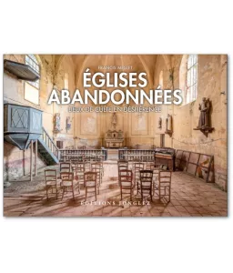 Eglises abandonnées - Lieux de culte en déshérence