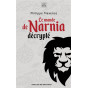 Philippe Maxence - Le monde de Narnia décrypté