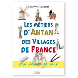 Roselyne Lesueur - Les métiers d'Antan des villages de France - Mon cahier de jeux