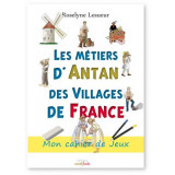 Les métiers d'Antan des villages de France - Mon cahier de jeux