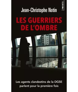 Jean-Christophe Notin - Les guerriers de l'ombre