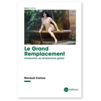 Renaud Camus - Le grand remplacement