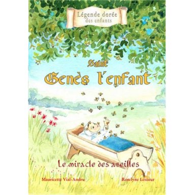 Mauricette Vial-Andru - Saint Genès l'enfant - Le miracle des abeilles