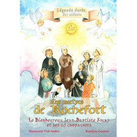 Les Martyrs de Rochefort - Le Bienheureux Jean-Baptiste Souzy et ses 63 compagnons