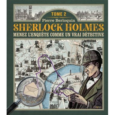 Pierre Berloquin - Sherlock Holmes - Menez l'enquête comme un vrai détective - Tome 2