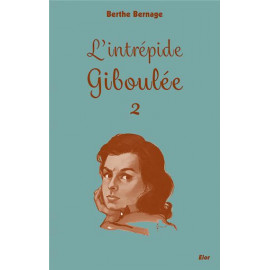Berthe Bernage - L'intrépide Giboulée - Tome 2