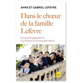 Anne et Gabriel Lefevre - Dans le choeur de la famille Lefèvre