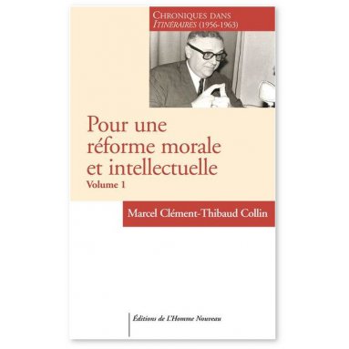 Marcel Clément - Pour une réforme morale et intellectuelle - Volume 1
