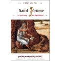 Saint Jérôme - Le solitaire de Bethléem