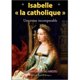 Isabelle la catholique - Pour Dieu et l'Espagne