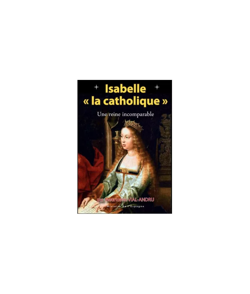 Pour Dieu et l'Espagne - Isabelle la catholique