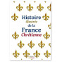 Mauricette Vial-Andru - Histoire illustrée de la France chrétienne