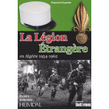 La Légion Etrangère en Algérie 1954-1962