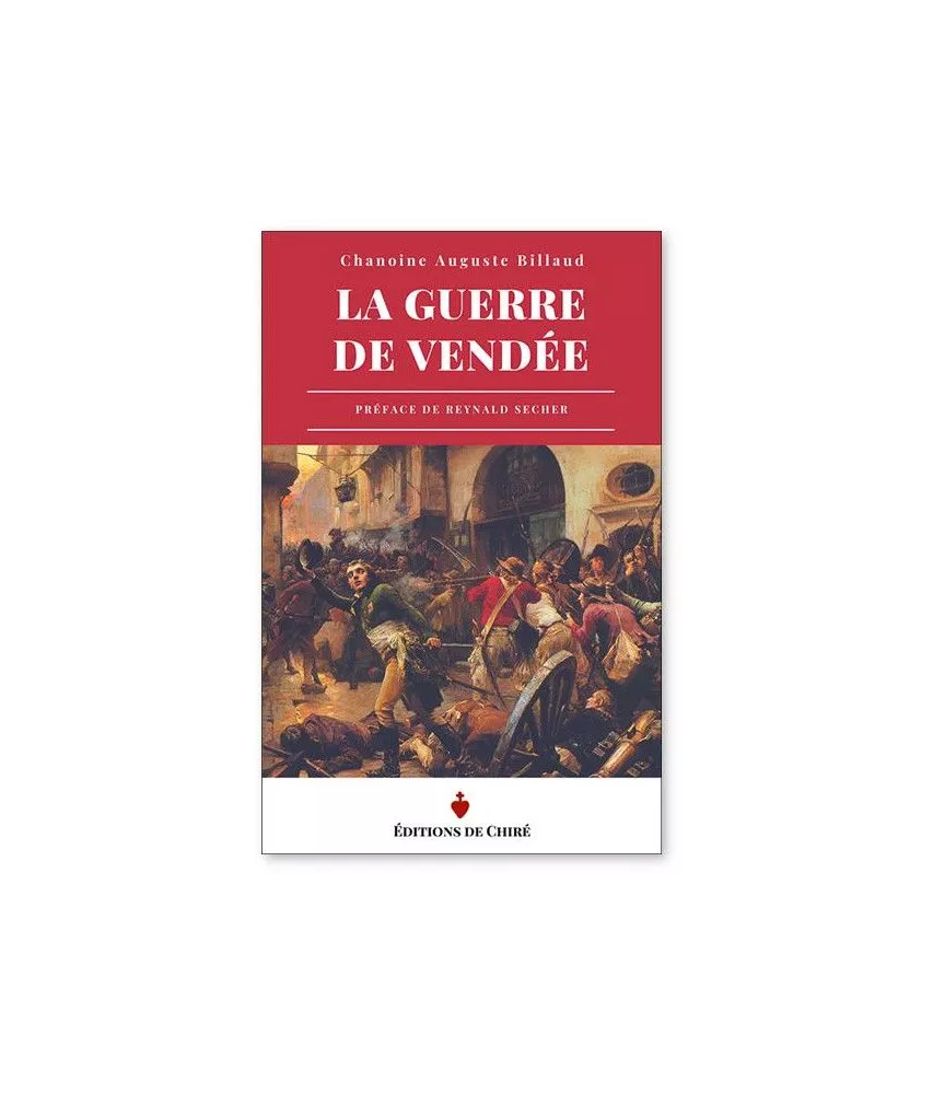 Chanoine Auguste Billaud - La Guerre de Vendée
