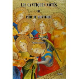 Saint Louis-Marie Grignion de Montfort - Les cantiques notés du père Montfort
