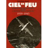 Ciel en feu - Missions d'aviateurs français durant la Seconde Guerre mondiale 1939-1945