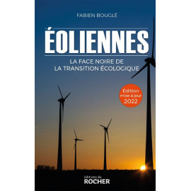 Eoliennes - La face noire de la transition écologique