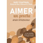 Gary Chapman - Aimer un proche atteint d’Alzheimer