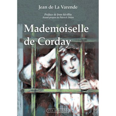 Jean de La Varende - Mademoiselle de Corday