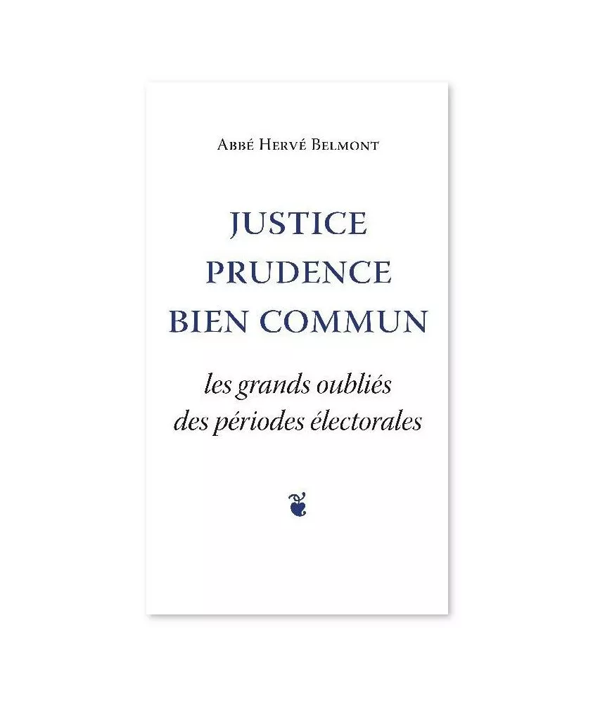 Justice, Prudence, Bien commun : Les grands oubliés des périodes électorales