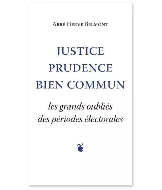 Justice, Prudence, Bien commun : Les grands oubliés des périodes électorales