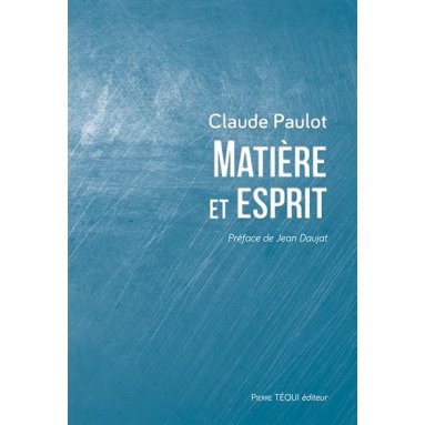 Claude Paulot - Matière et esprit