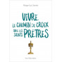 Philippe-Guy Charrière - Vivre le Chemin de Croix avec les saints prêtres