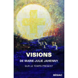 Visions de Marie-Julie Jahenny sur le temps présent