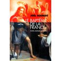 Le Baptême de la France - Clovis, Clotilde, Geneviève