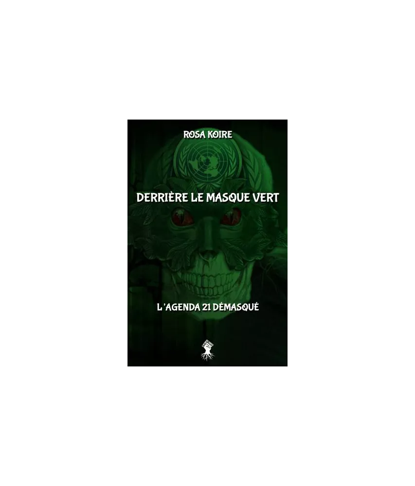 Derrière le masque vert : L'agenda 21 démasqué