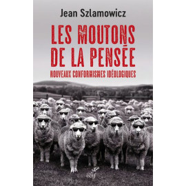 Jean Szlamowicz - Les moutons de la pensée
